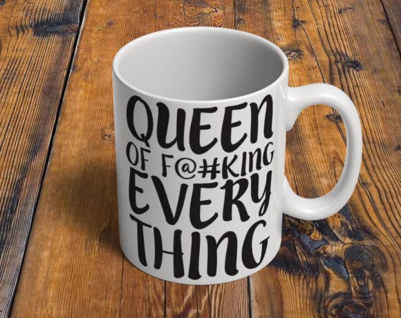 Queen of Everything Coffee Mug: 15 Ounce Jumbo
