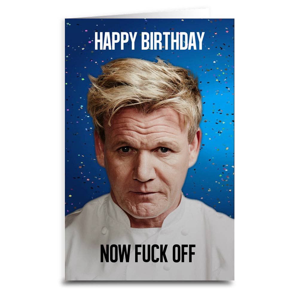 Happy Birthday Now F--k Off Greeting Card: Card & Envelope Only