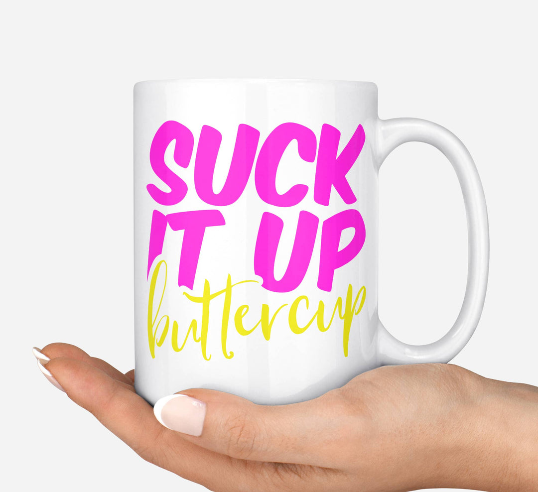 Suck It Up Buttercup Southern Sayings Coffee Mug: 15 Ounce Jumbo