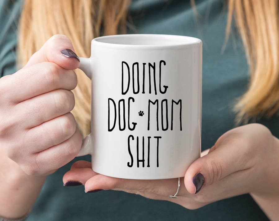 Doing Dog Mom Shit Coffee Mug: 15 Ounce Jumbo