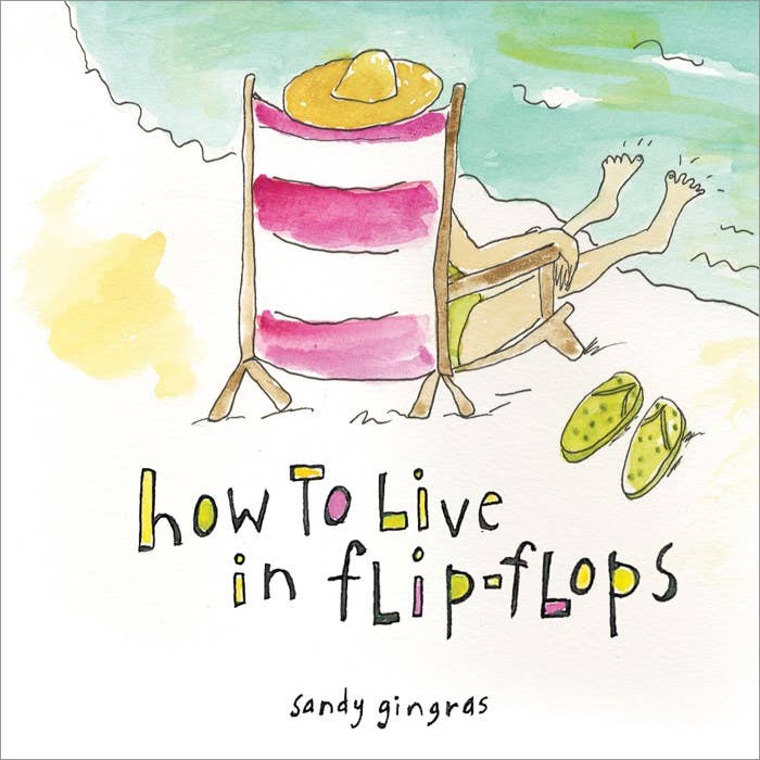 How To Live In Flip-Flops (HC)