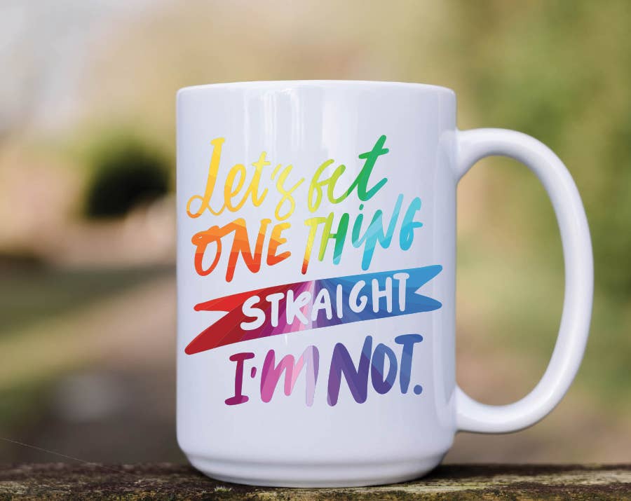 Let's Get One Thing Straight I'm Not Coffee Mug: 15 Ounce Jumbo