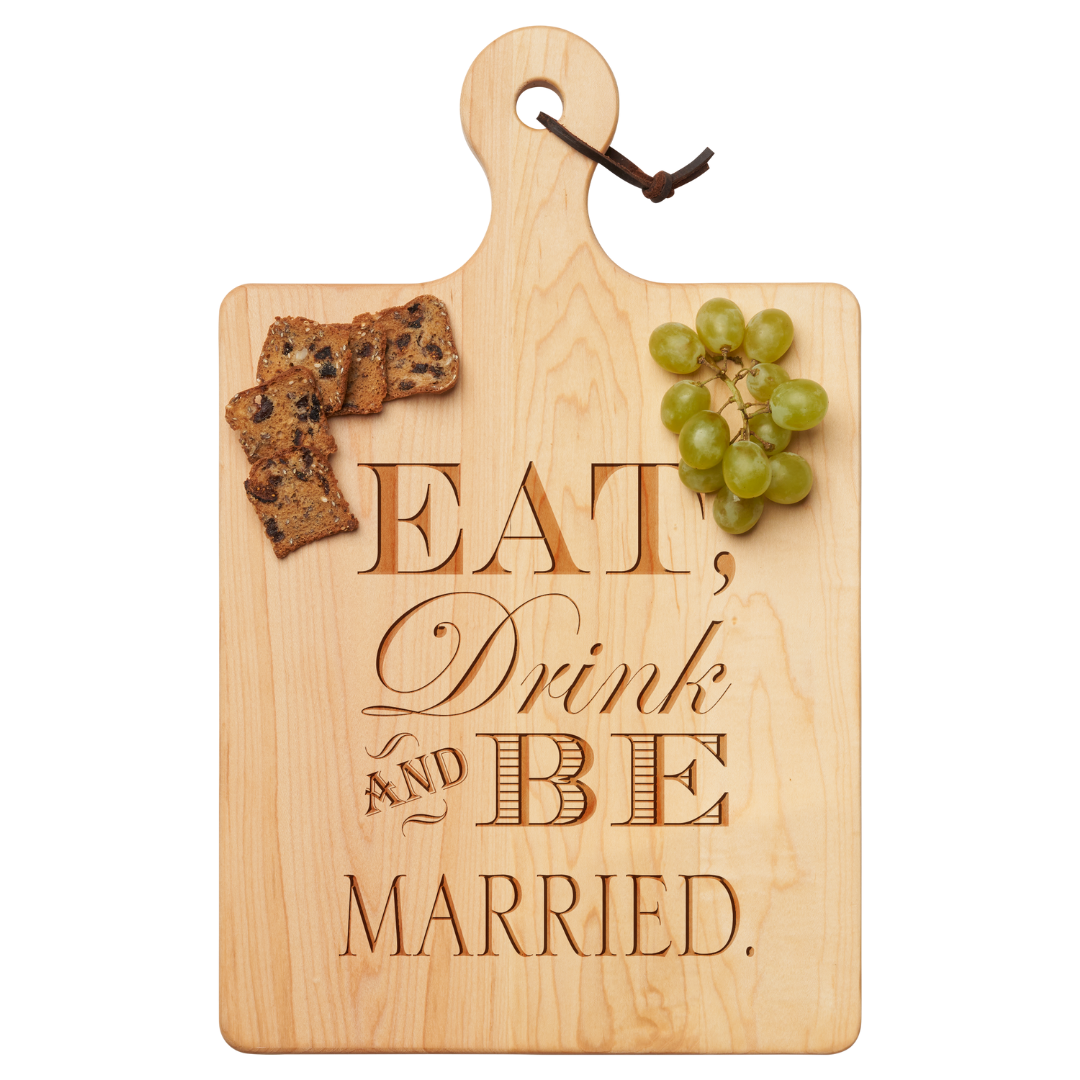 Artisan Maple Paddle Board | Eat, Drink, & Be Married | 16 x 10"