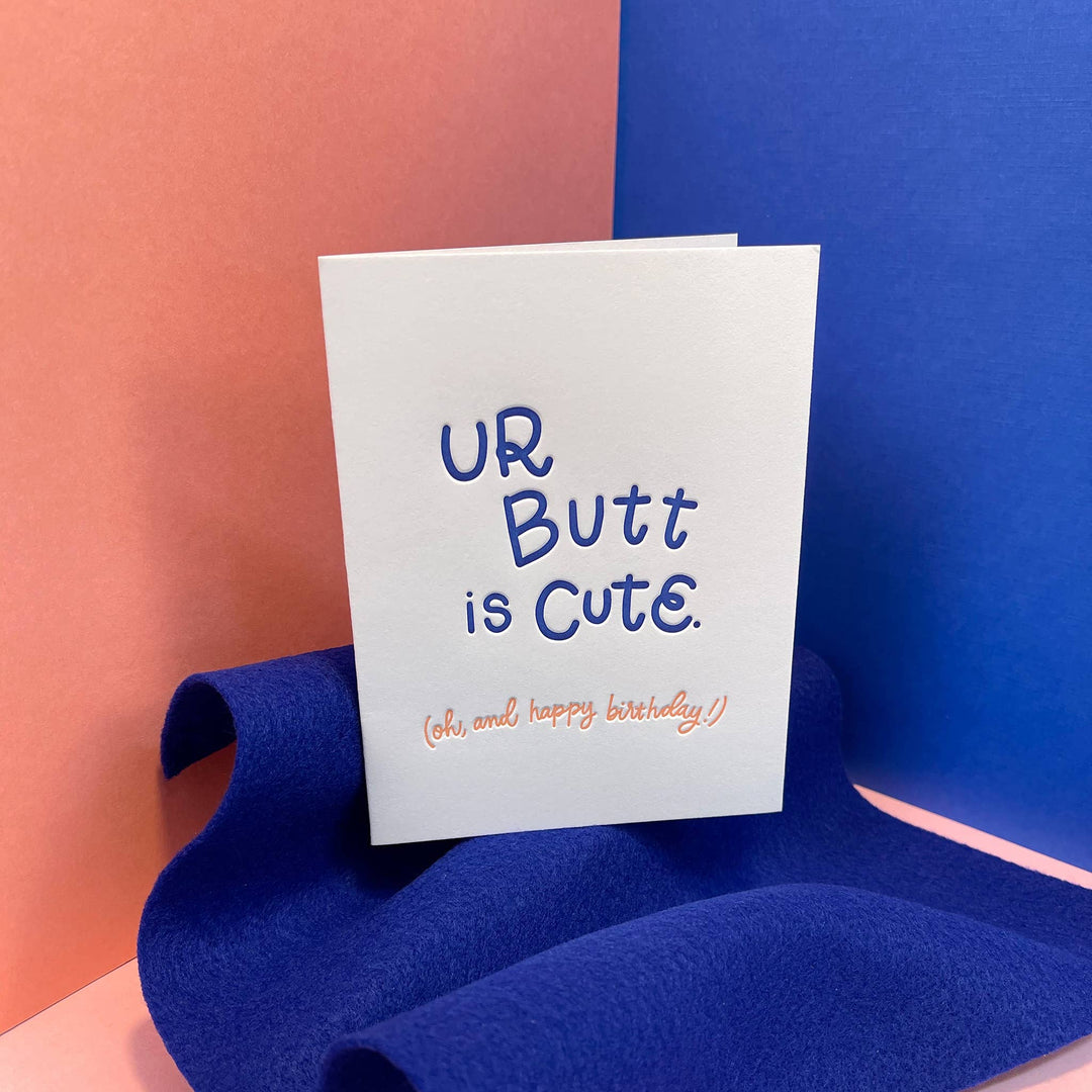 Ur Butt is Cute - Birthday card