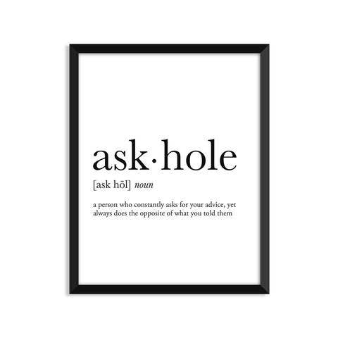 Askhole Definition - Everyday Art Print