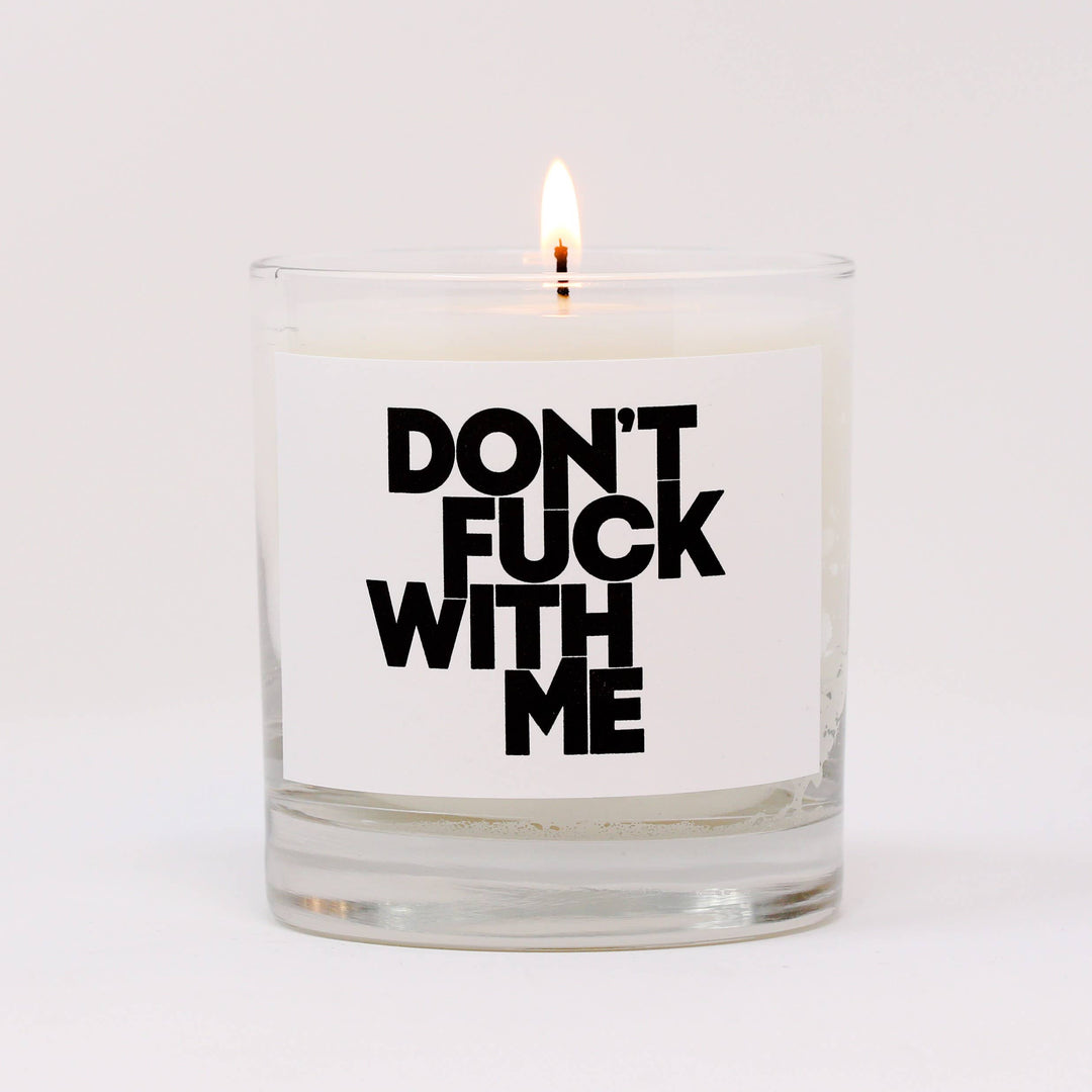 DON'T FUCK WITH ME CANDLE - PALO SANTO