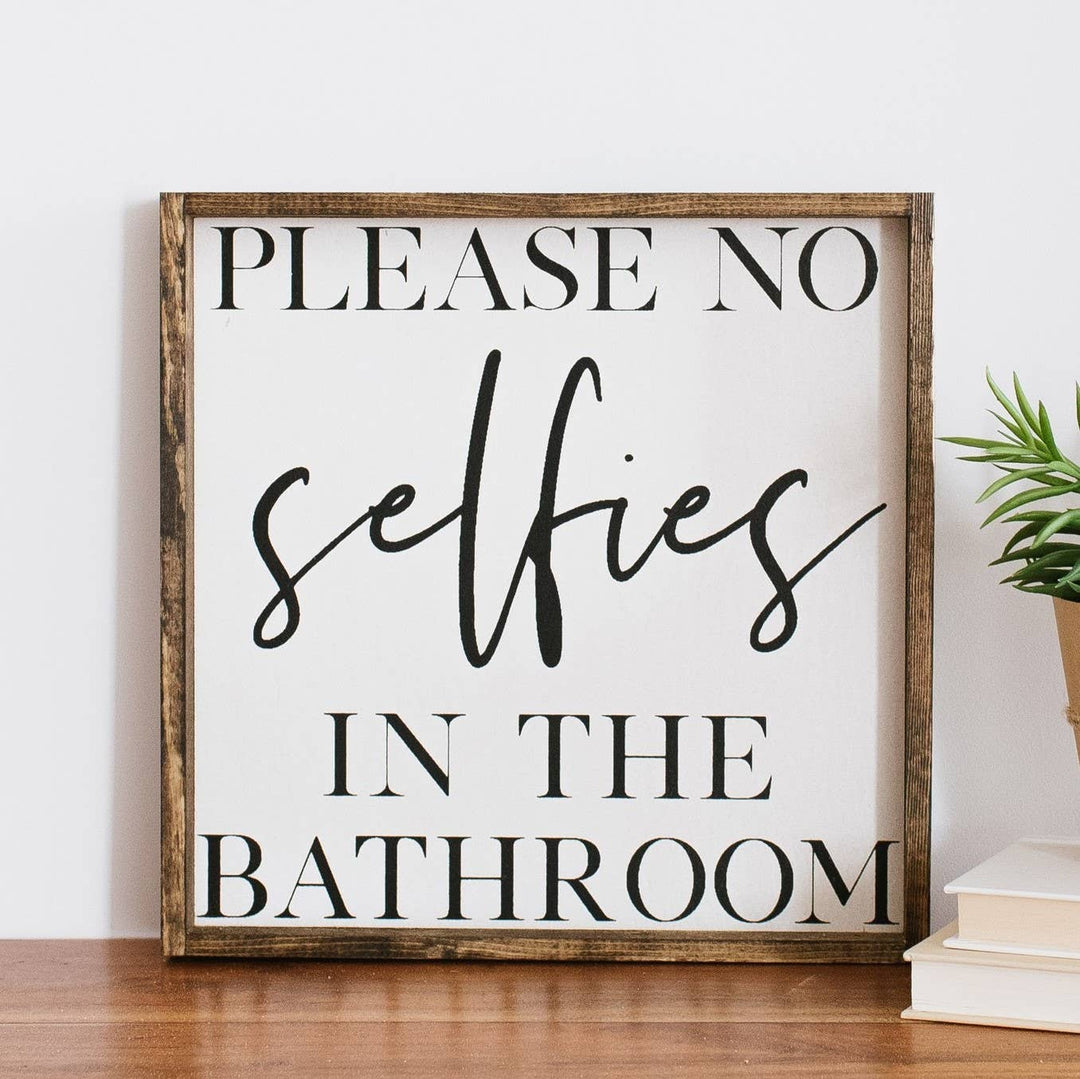 Please No Selfies in the Bathroom Wood Sign