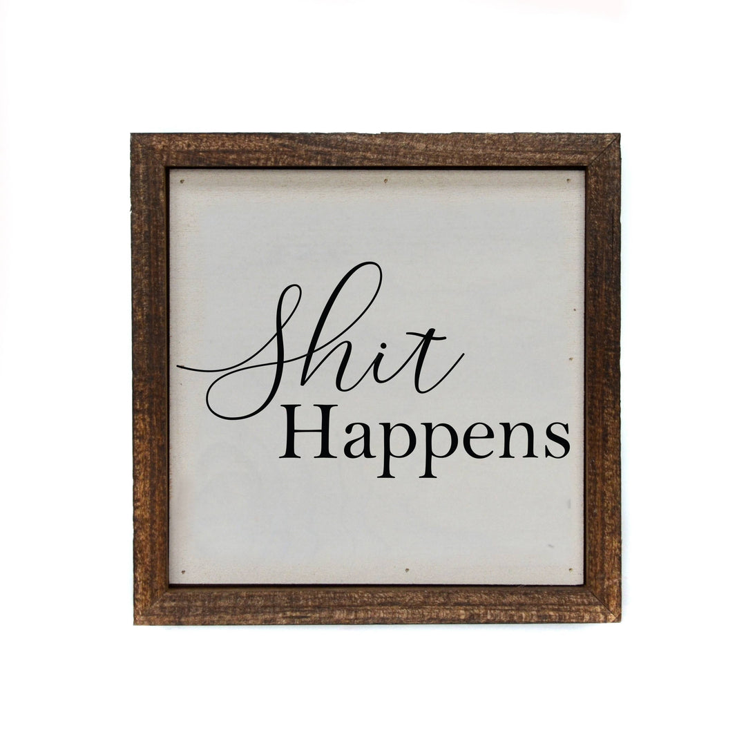 6X6 Shit Happens Wood Bathroom Sign - Wooden Décor