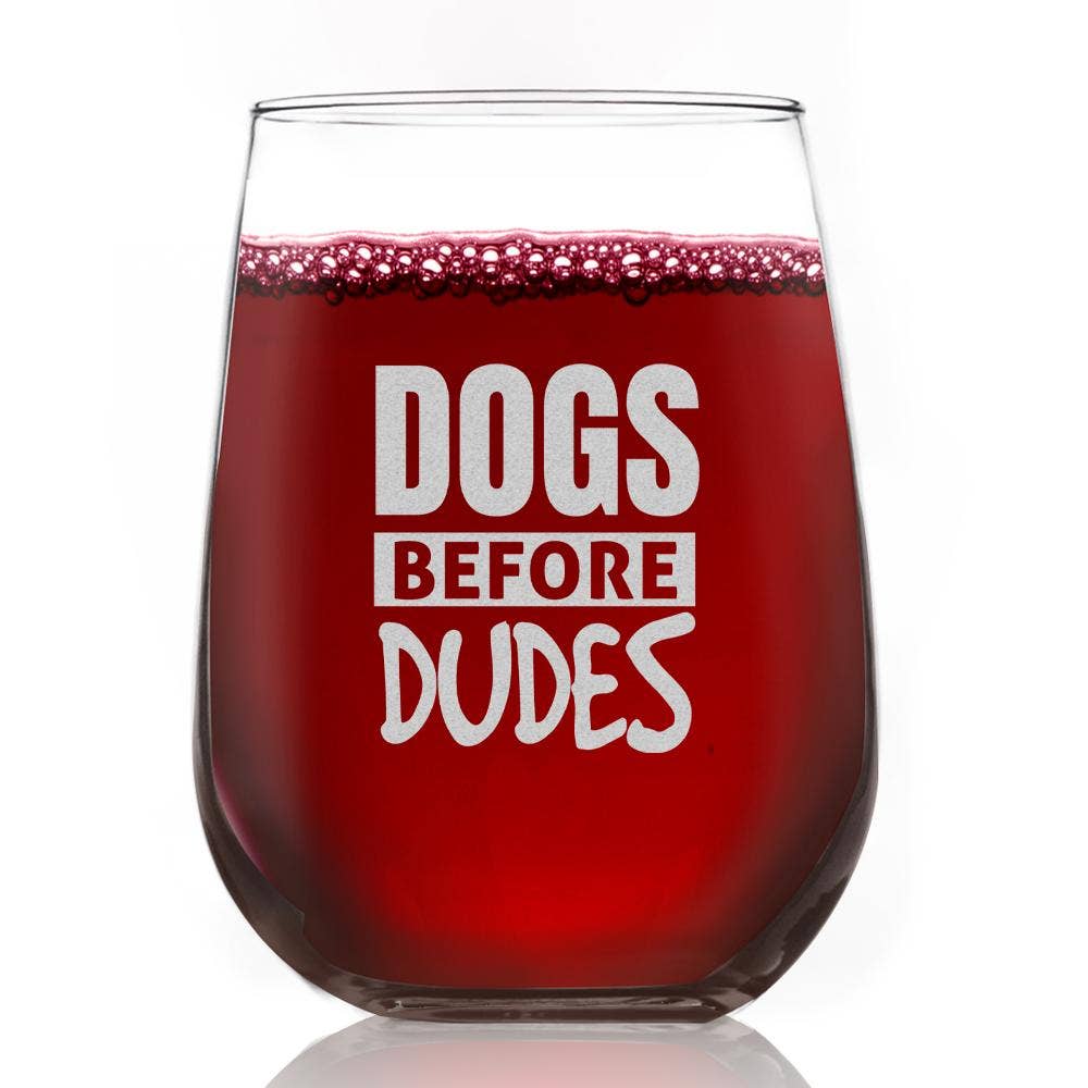 Dogs Before Dudes Wine Glass