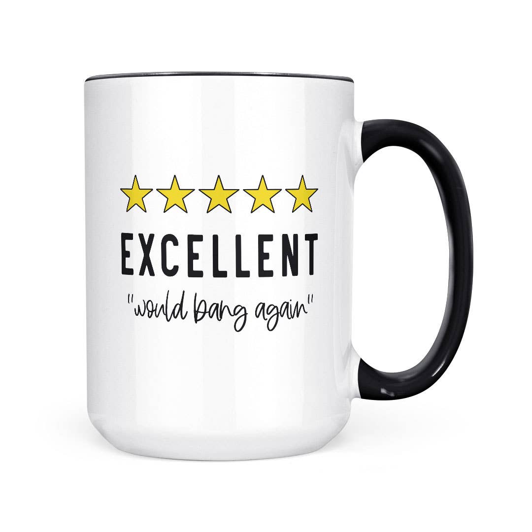 Excellent, Would Bang Again | 15oz Mug