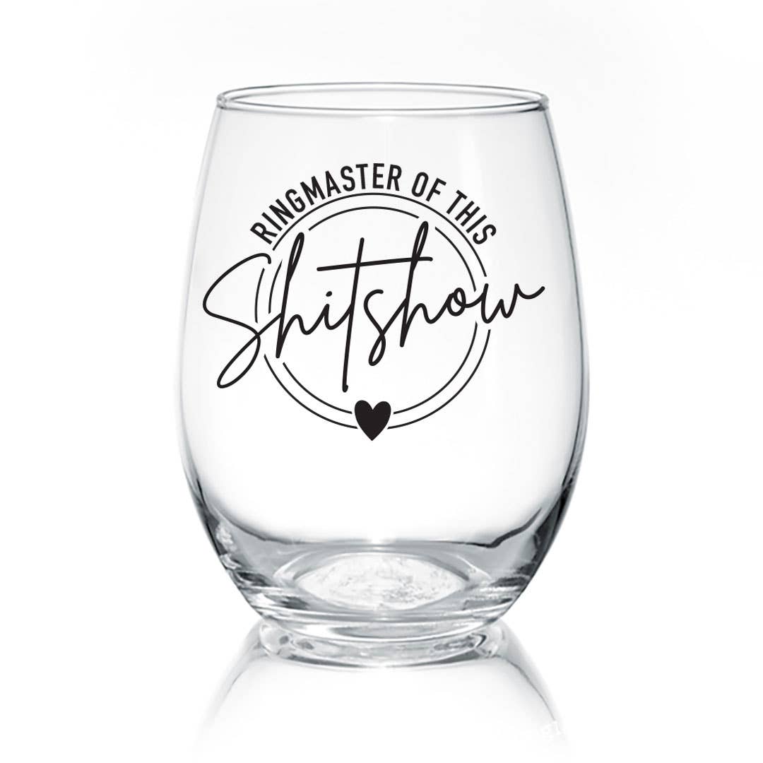 Ringmaster Of This Shitshow | 17oz Wine Glass