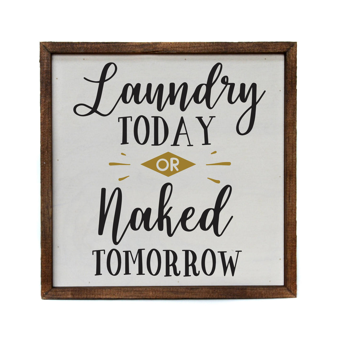 10x10 Laundry Today Or Naked Tomorrow - CW001