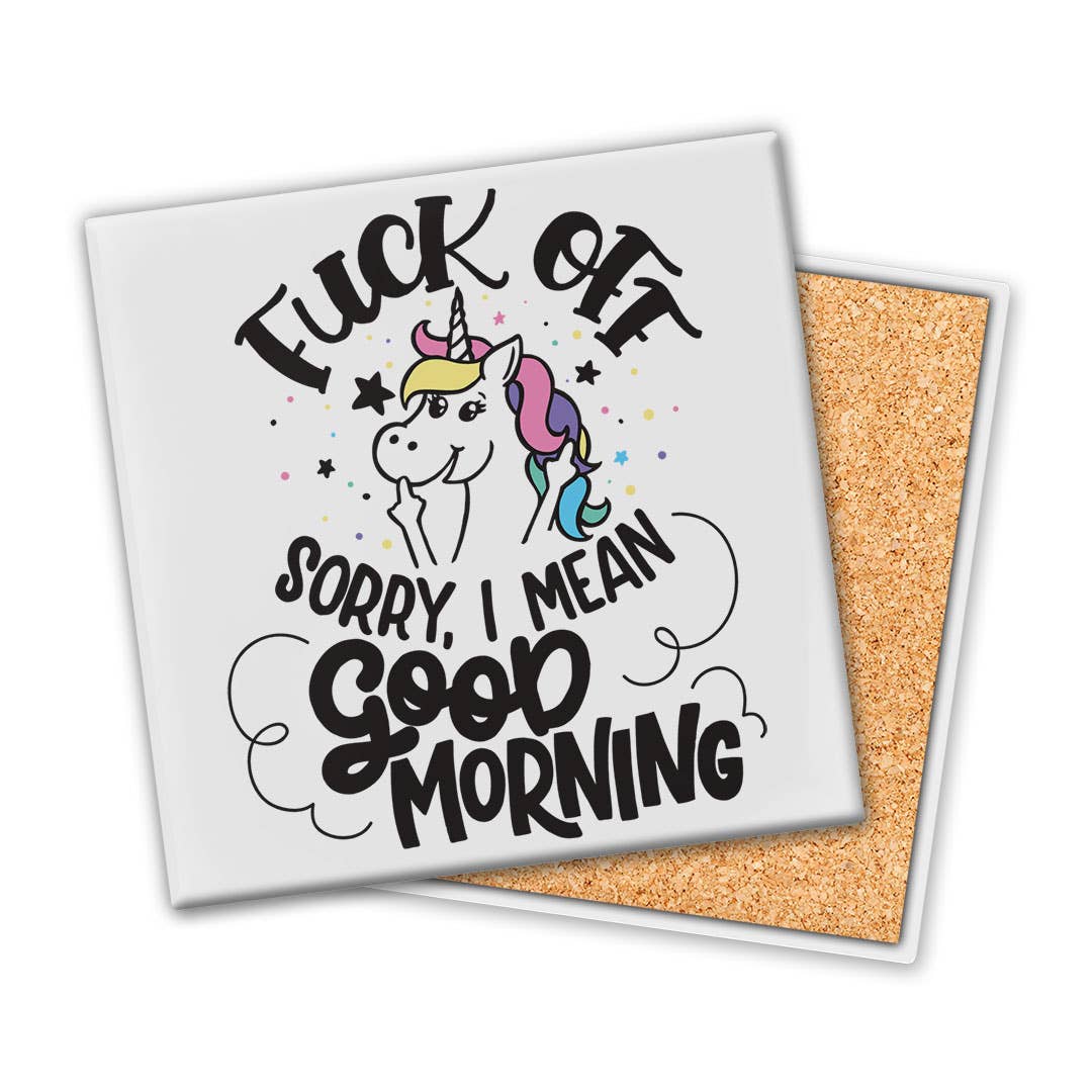 F--k Off, Sorry I Mean Good Morn | Coaster