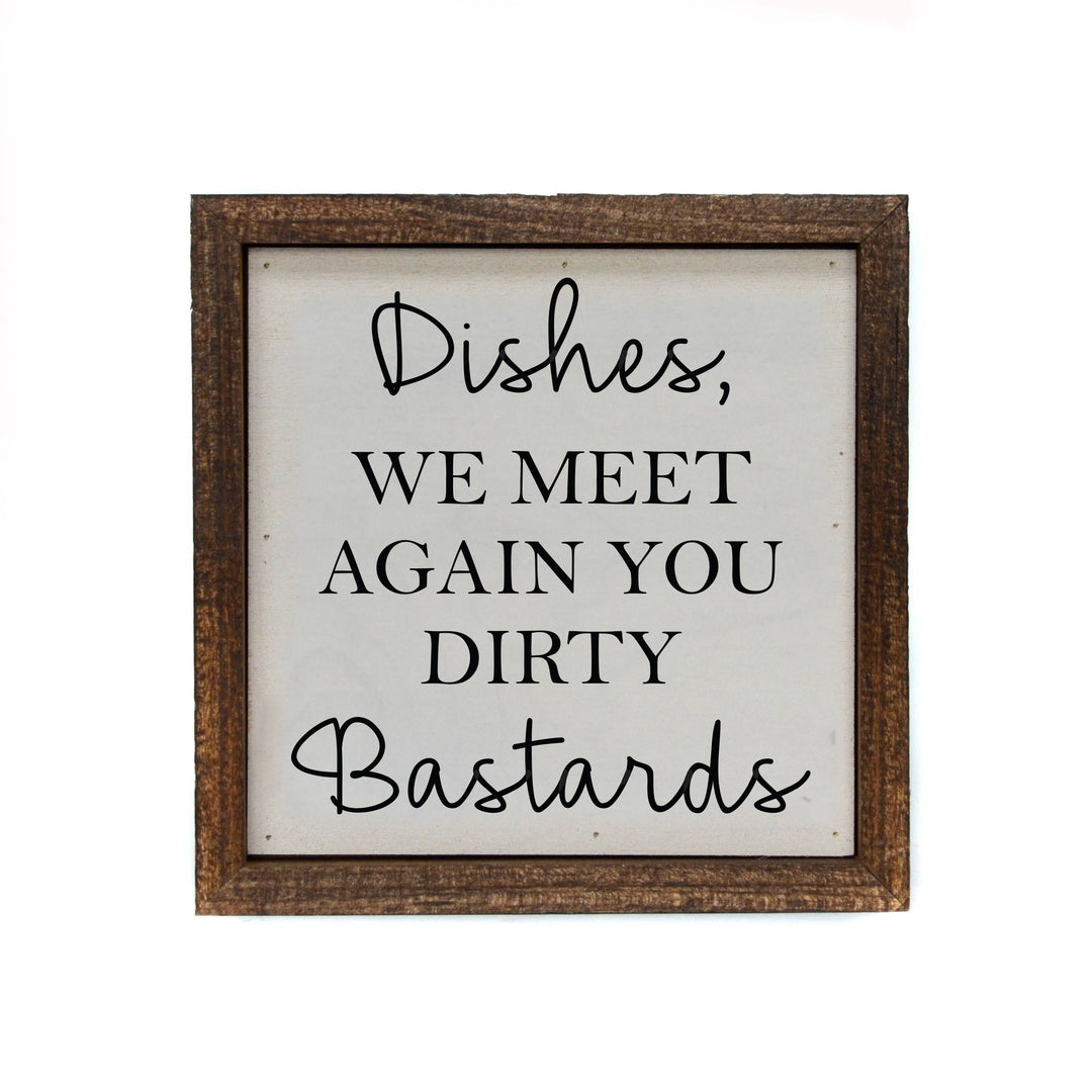 6x6 Dishes, We Meet Again Wood Sign or Shelf Sitter