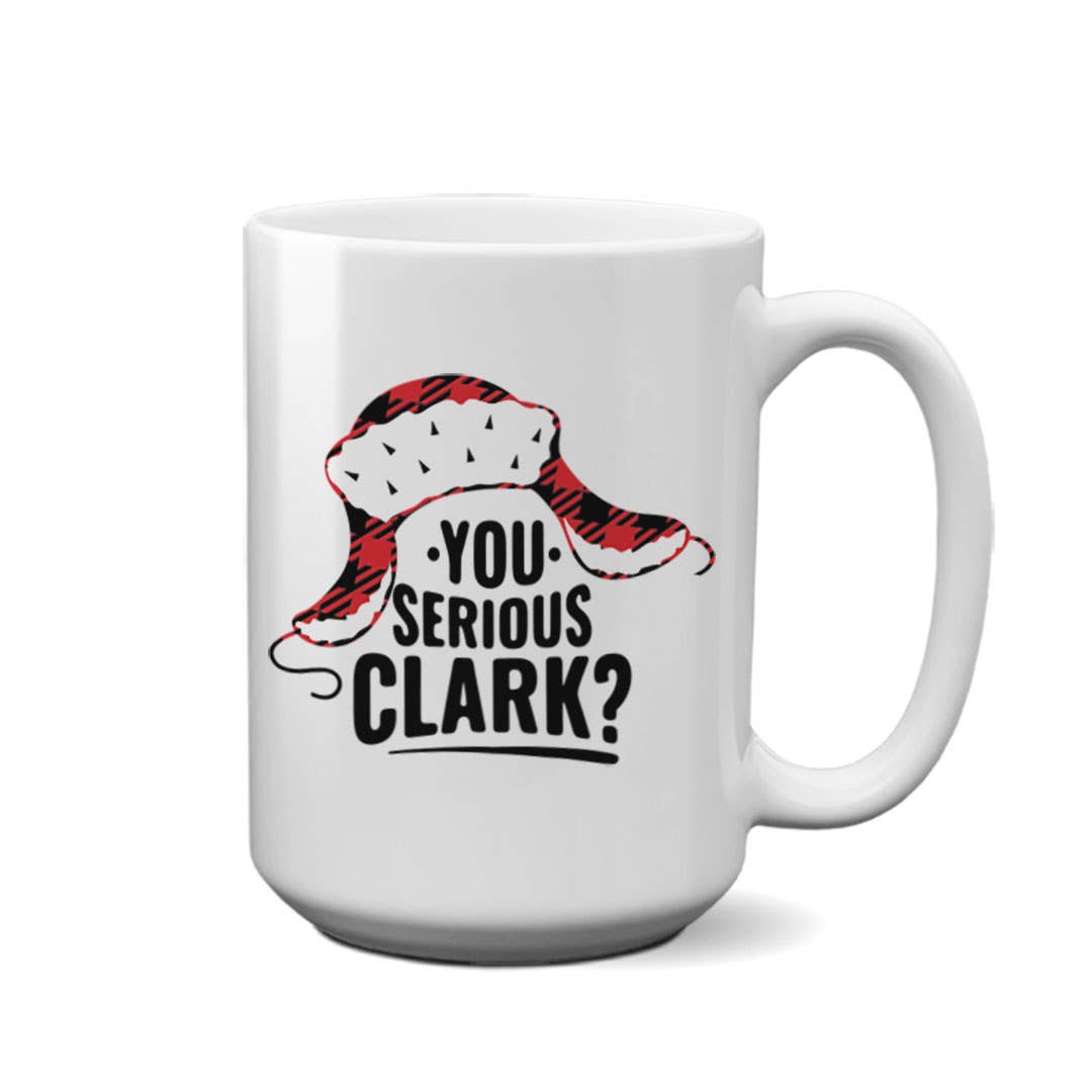 You Serious Clark | 15oz Mug Christmas