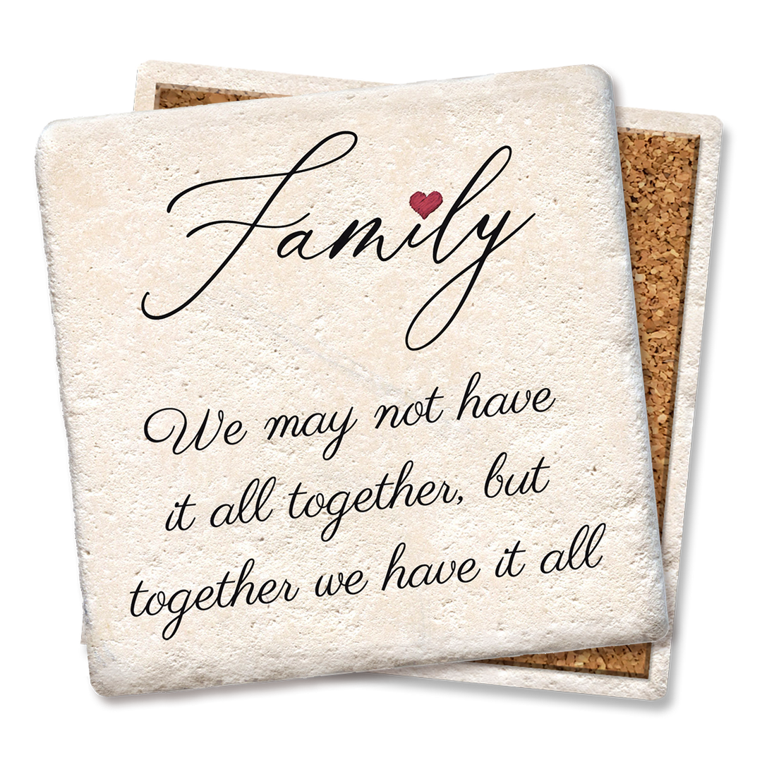 Coasters Family - We May Not Have It All Coaster