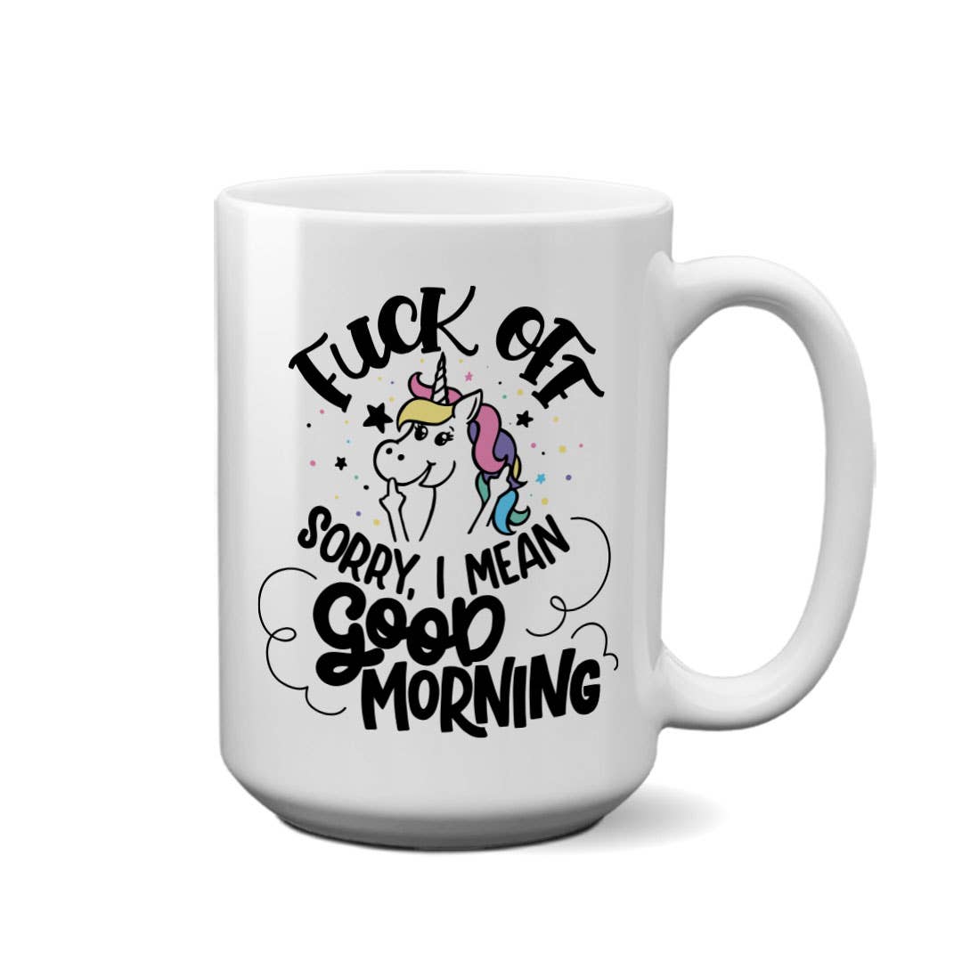F-ck Off, I Mean Good Morning | 15oz Mug