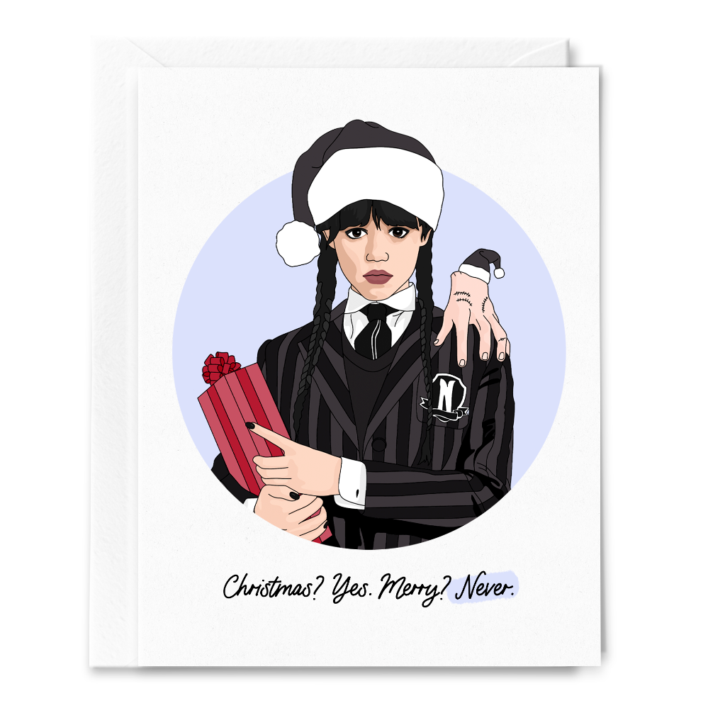 Christmas? Yes. Merry? Never. Wednesday Addams Card