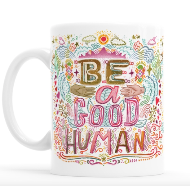 BE A GOOD HUMAN MUG