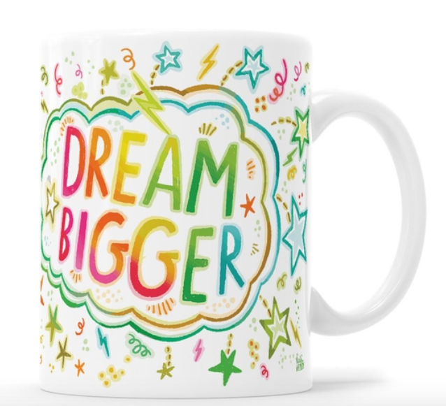DREAM BIGGER MUG