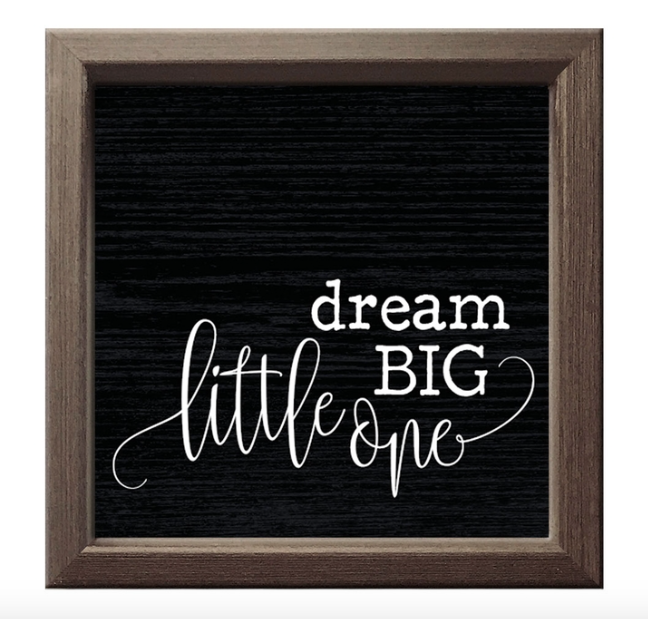 DREAM BIG LITTLE ONE - WOOD SIGN-BL