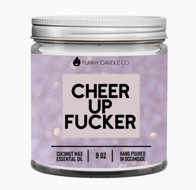 CHEER UP F*CKER CANDLE