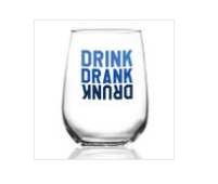 DRINK DRANK DRUNK WINE GLASS