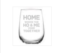 HOME IS WHERE ...WINE GLASS