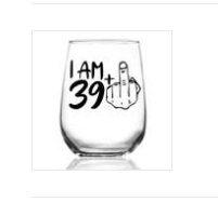 I AM 39...WINE GLASS