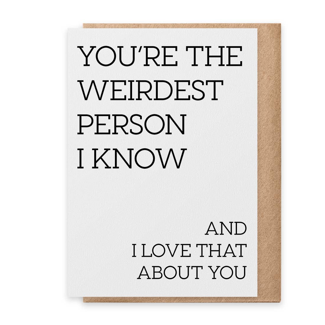 Weirdest Person - Greeting Card