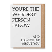 Weirdest Person - Greeting Card