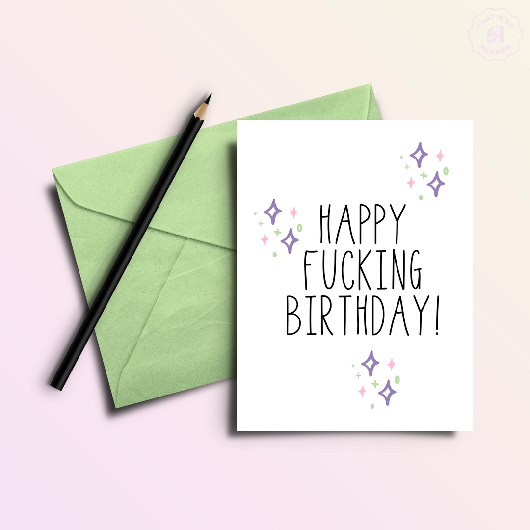 Happy Fucking Birthday Twinkle Birthday Greeting Card