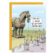 Trojan Horse Can We Use Your Bathroom Birthday Card - 9475