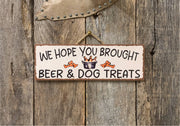 We Hope You Brought Beer And Dog Treats, Housewarming Gift