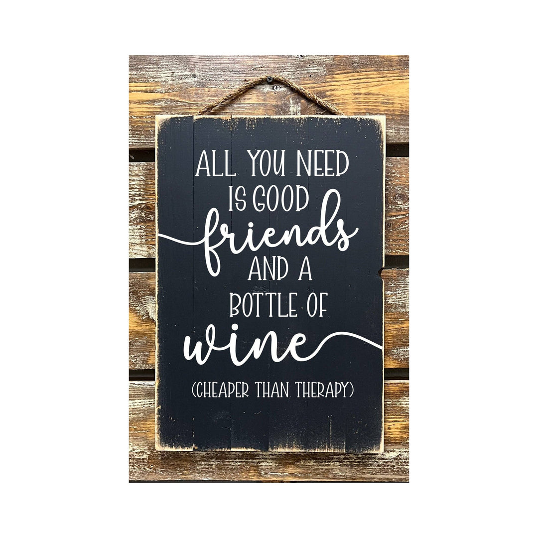 All You Need Is Good Friends And A Bottle Of Wine...: White