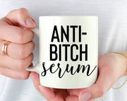 Anti Bitch Serum Coffee Mug: 15 Ounce Jumbo