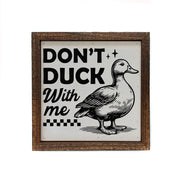 Don't Duck With Me Funny Wall Sign - Duck Signs