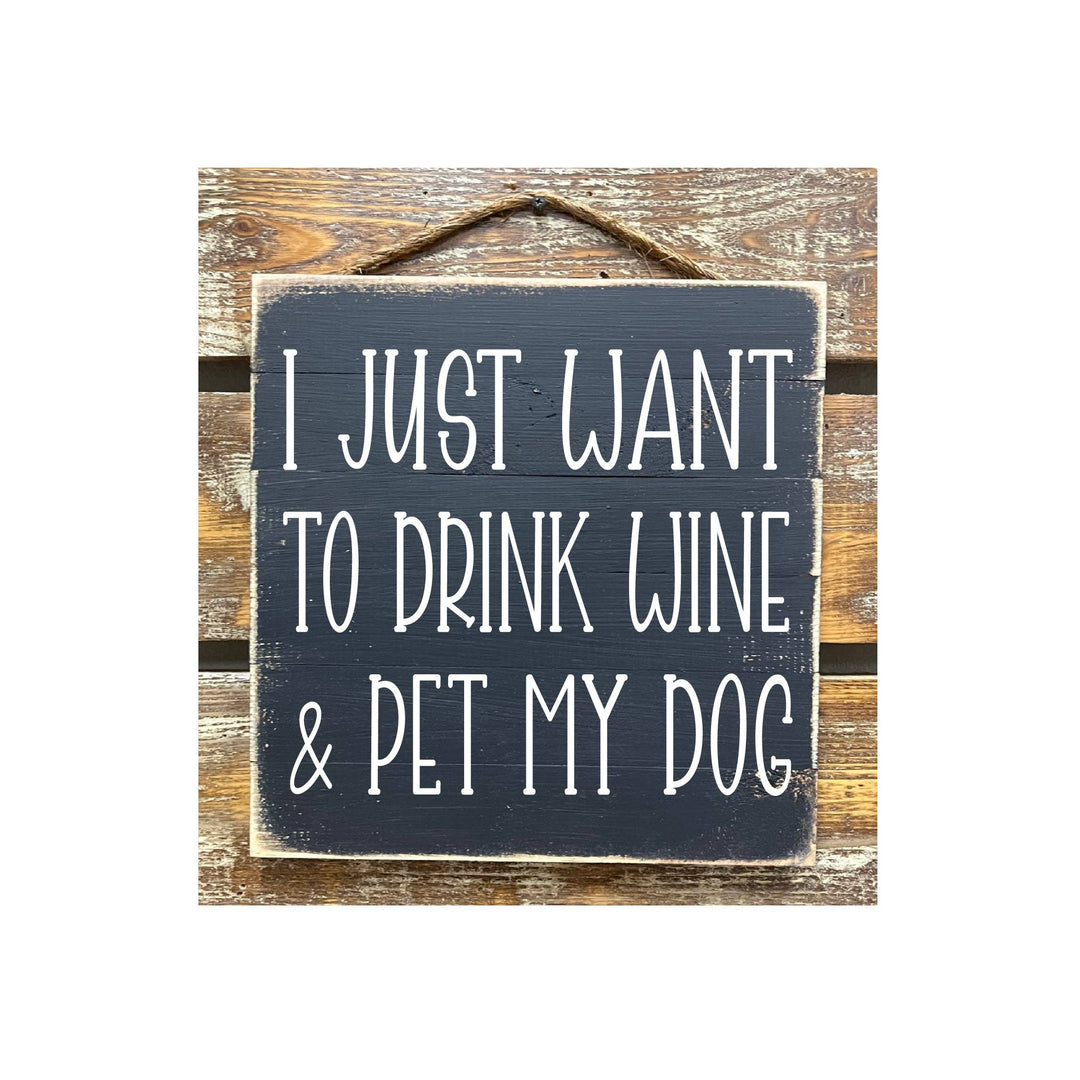 I Just Want To Drink Wine And Pet My Dog: White