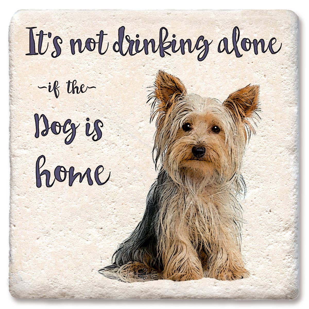 Coasters It's Not Drinking Alone Dog Coaster