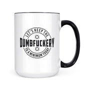 Dumfuckery | 15oz Mug: Black Handle