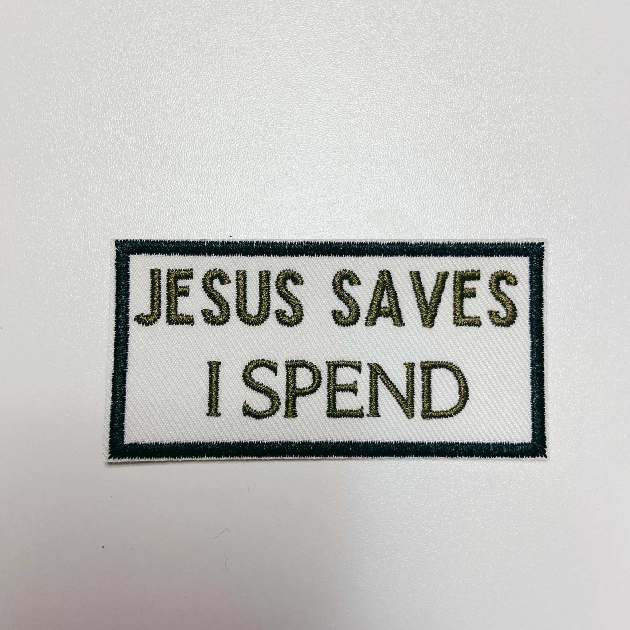 3" Jesus Saves I Spend  -  Embroidered Hat Patch