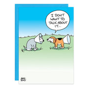 I Don't Want To Talk About It Get Well Card - 9445