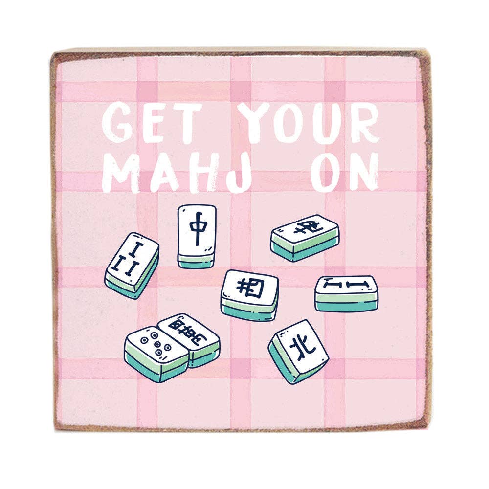 Get Your Mahj On Block Sign