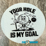 Your Hole is my Goal Golf Leather Iron-On Patch