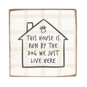 House Run By Dog Block Sign