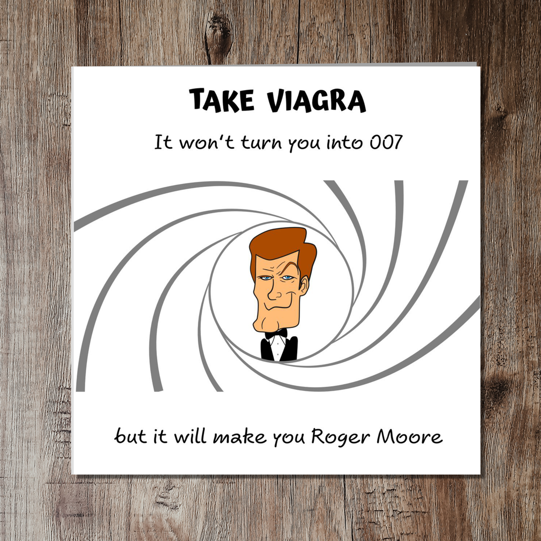 Funny James Bond Birthday Card for husband, boyfriend, male friend, men, uncle - humorous Roger Moore Viagra Joke
