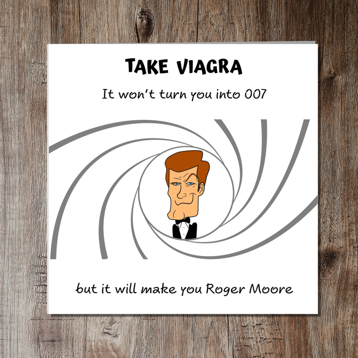 Funny James Bond Birthday Card for husband, boyfriend, male friend, men, uncle - humorous Roger Moore Viagra Joke