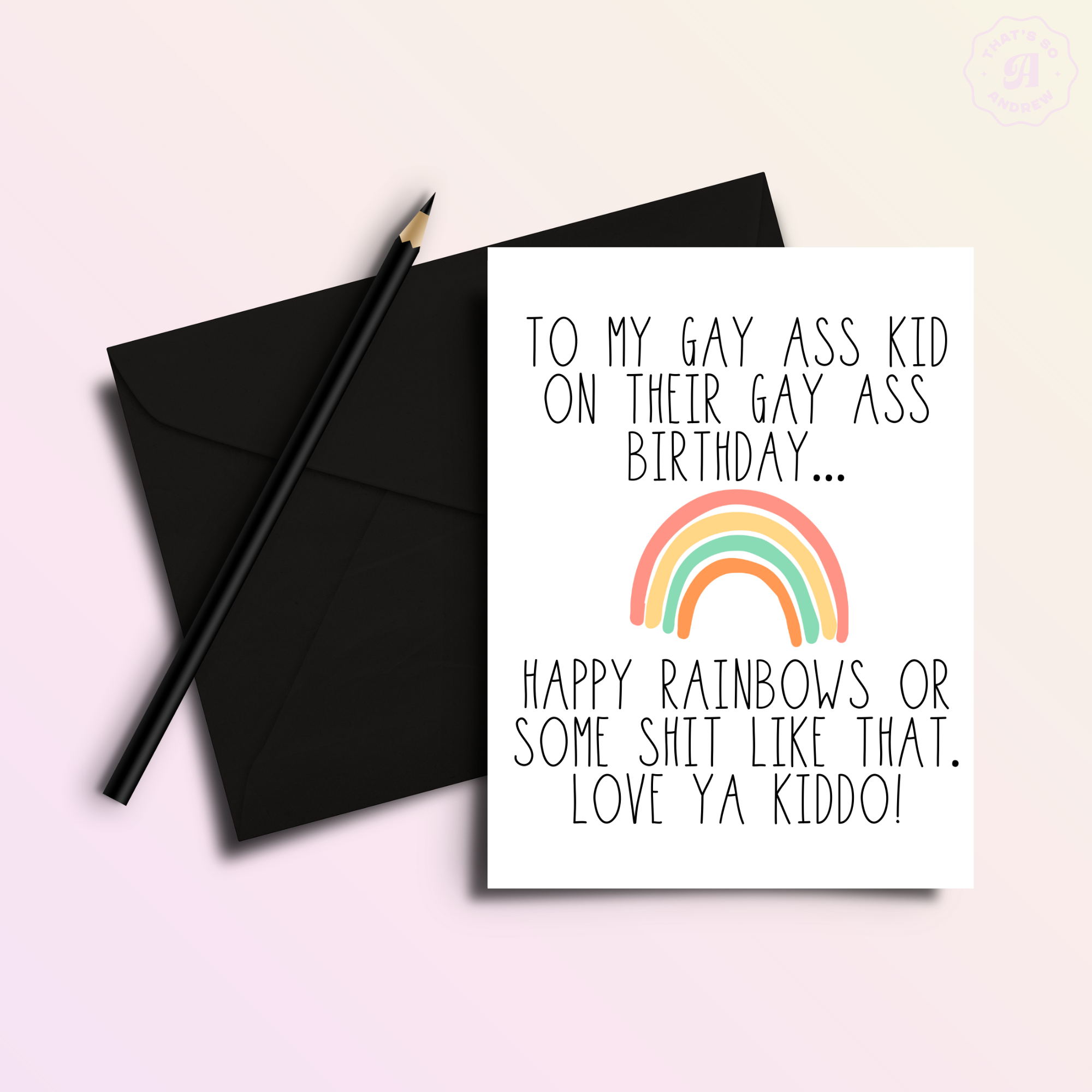 To My Gay Ass Kid | Gay Pride Birthday Greeting Card