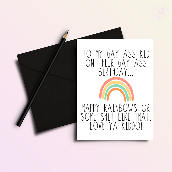 To My Gay Ass Kid | Gay Pride Birthday Greeting Card