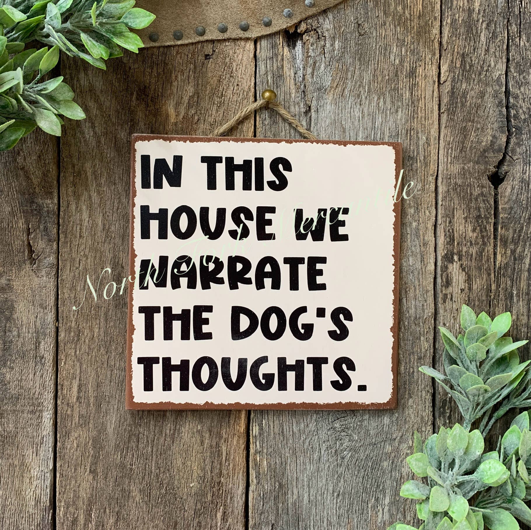 In This House We Narrate The Dogs Thoughts, Dog Sign